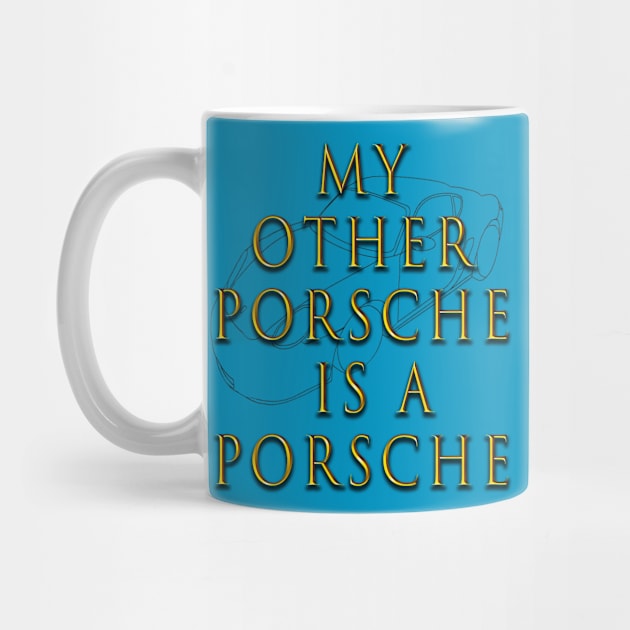 My other Porsche is a Porsche by lordveritas